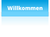 Willkommen